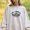 Picture of Embroidered Teachers Sweatshirt, Funny Teacher Shirt, Teacher Appreciation, Trendy Teacher Shirt, Funny Teacher Shirt