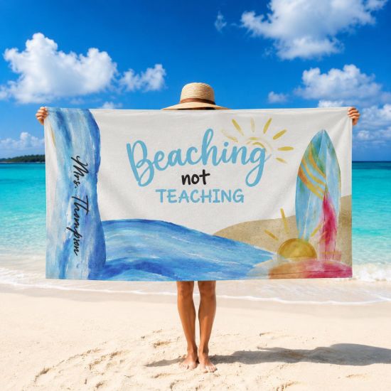 Picture of Personalized Beaching Not Teaching Beach Towel, Custom Teacher Summer Towel, Teacher Vacation Gift, Pool Towel for Women,Teacher Beach Towel