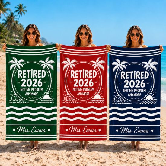 Picture of Personalized Retired 2026 Beach Towel, Personalized Retirement Beach Towel, Custom Retirement Gift, Not My Problem Anymore, Beach Sea Towel