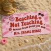 Picture of Beaching Not Teaching Beach Towel, Personalized Teacher Summer Towel, Custom Name Pool Towel, Summer Break Vacation Gift for Teachers