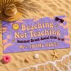 Picture of Beaching Not Teaching Beach Towel, Personalized Teacher Summer Towel, Custom Name Pool Towel, Summer Break Vacation Gift for Teachers