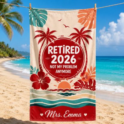 Picture of Retired 2026 Beach Towel, Personalized Retirement Beach Towel, Custom Retirement Gift for Women, Not My Problem Anymore, Beach Sea Towel